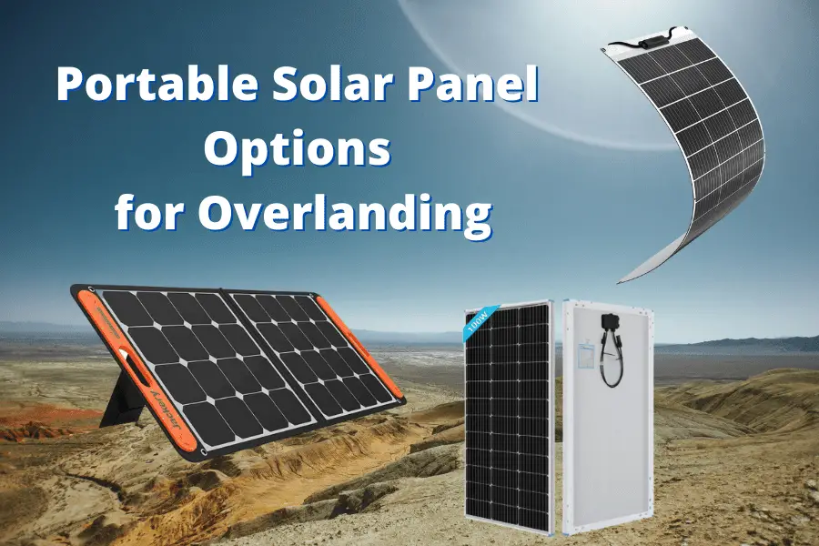 portable solar panel options for overlanding. 