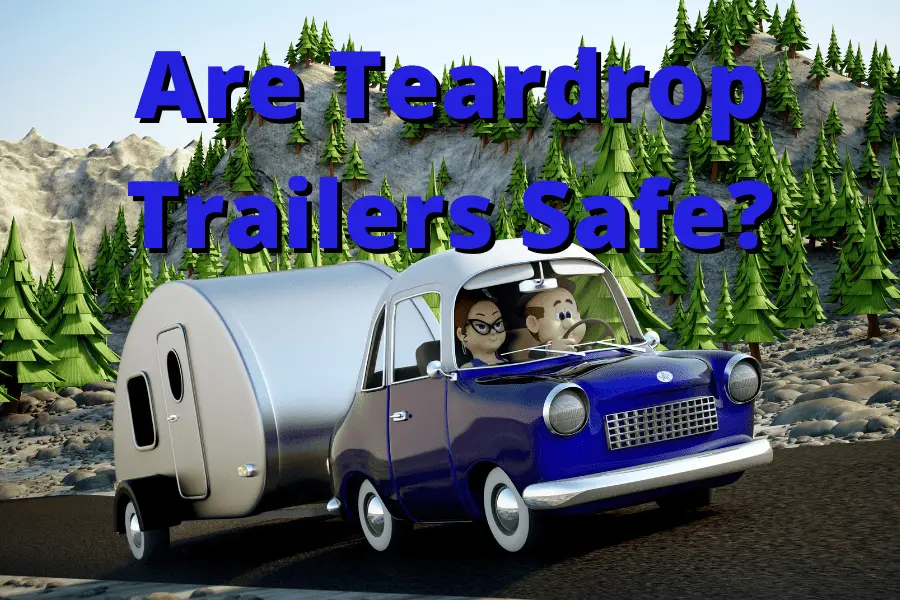 safe and safety in a teardrop trailer