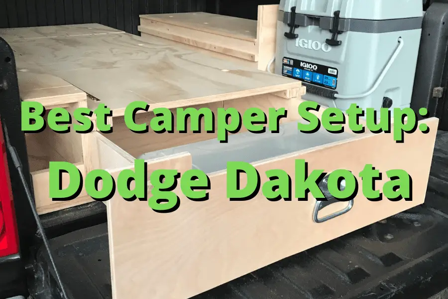 The best truck camper setup for my Dodge Dakota!